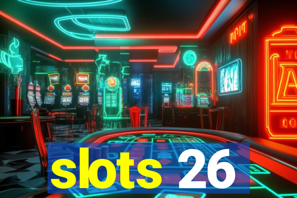 slots 26